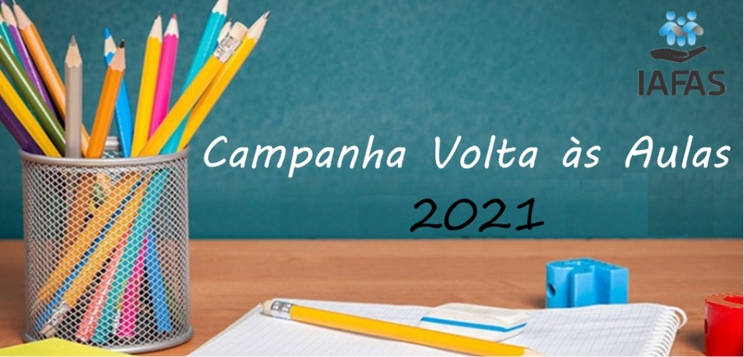 IAFAS | CAMPANHA VOLTA ÀS AULAS 2021 - ENCERRADA EM 31/01/2021